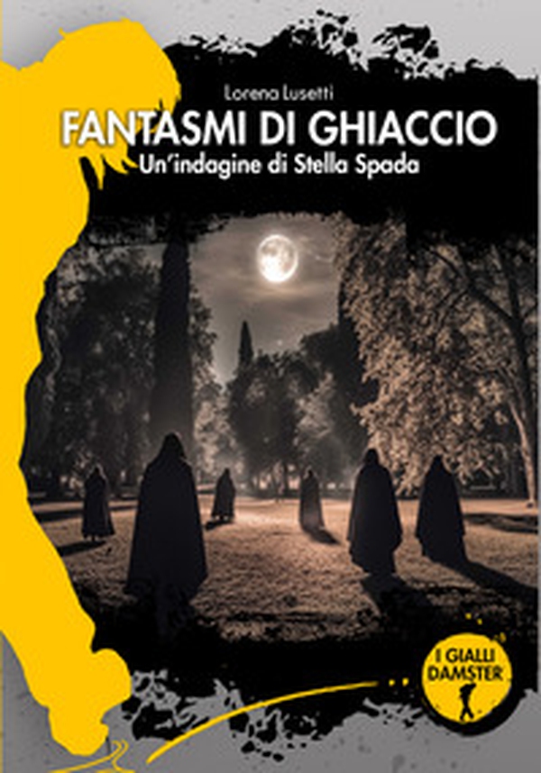 Fantasmi di ghiaccio. Un'indagine di Stella Spada - Librerie.coop Fantasmi di ghiaccio. Un'indagine di Stella Spada - Librerie.coop