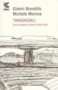 Tangenziali. Due viandanti ai bordi della città - Librerie.coop Tangenziali. Due viandanti ai bordi della città - Librerie.coop
