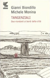 Tangenziali. Due viandanti ai bordi della città - Librerie.coop