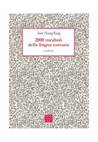 2000 vocaboli della lingua coreana. Livello base - Librerie.coop