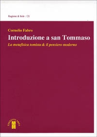 Introduzione a san Tommaso. La metafisica tomista & il pensiero moderno - Librerie.coop
