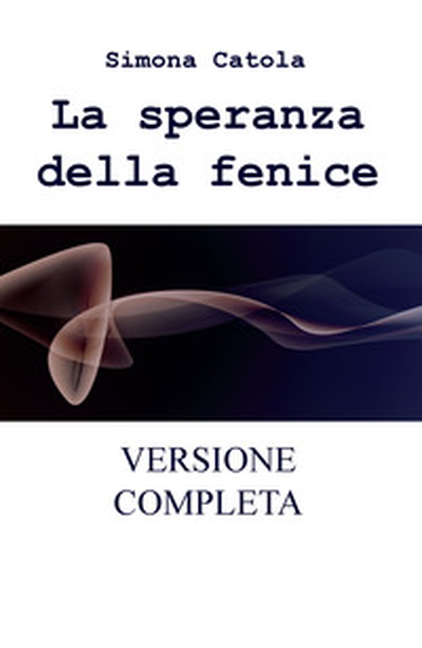 La speranza della fenice - Librerie.coop La speranza della fenice - Librerie.coop