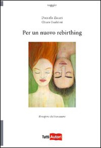 Per un nuovo rebirthing - Librerie.coop Per un nuovo rebirthing - Librerie.coop