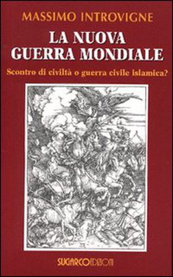 La nuova guerra mondiale. Scontro di civiltà o guerra civile islamica? - Librerie.coop La nuova guerra mondiale. Scontro di civiltà o guerra civile islamica? - Librerie.coop