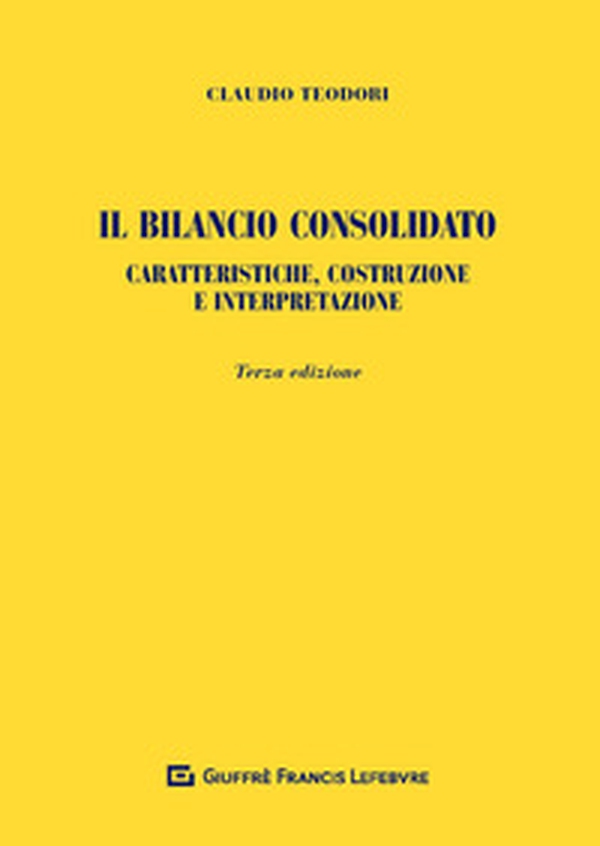 Il bilancio consolidato. Caratteristiche, costruzione e interpretazione - Librerie.coop Il bilancio consolidato. Caratteristiche, costruzione e interpretazione - Librerie.coop