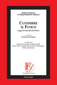 Custodire il fuoco. Saggi di filosofia del diritto - Librerie.coop Custodire il fuoco. Saggi di filosofia del diritto - Librerie.coop