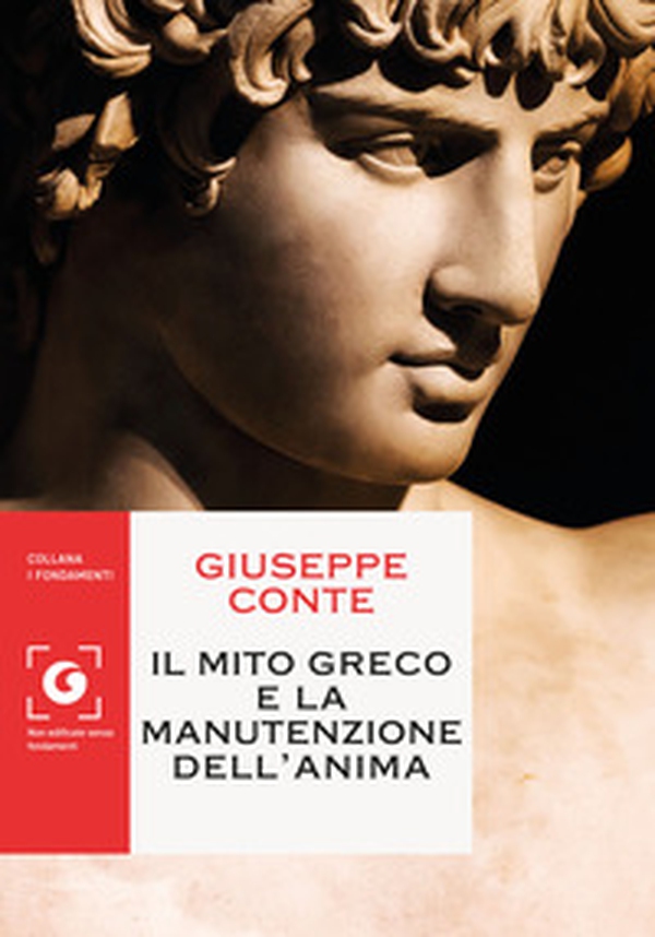 Il mito greco e la manutenzione dell'anima - Librerie.coop Il mito greco e la manutenzione dell'anima - Librerie.coop