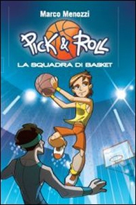 La squadra di basket. Pick & Roll - Librerie.coop