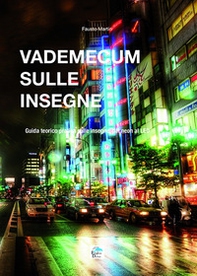 Vademecum sulle insegne. Guida teorico pratica sulle insegne dal neon al LED - Librerie.coop