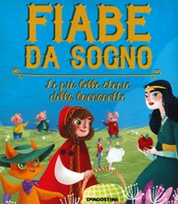 Fiabe da sogno. Le più belle storie della buonanotte - Librerie.coop