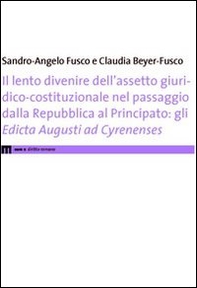 Il lento divenire dell'assetto giuridico-costituzionale nel passaggio dalla Repubblica al Principato. Gli edicta Augusti ad Cyrenenses - Librerie.coop