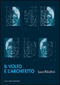 Il volto dell'architetto - Librerie.coop Il volto dell'architetto - Librerie.coop