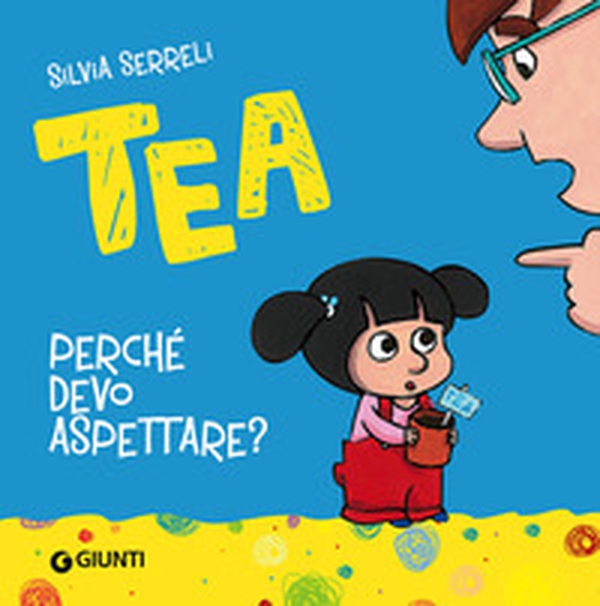 Perché devo aspettare? Tea - Librerie.coop Perché devo aspettare? Tea - Librerie.coop
