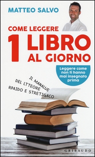 Come leggere 1 libro al giorno. Il manalue del ltteore rpaido e stretigaco - Librerie.coop