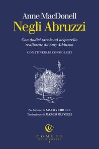 Negli Abruzzi. Con dodici tavole ad acquerello realizzate da Amy Atkinson - Librerie.coop