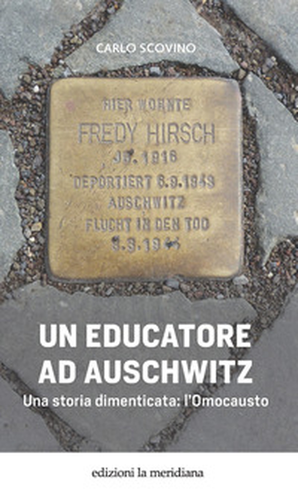 Un educatore ad Auschwitz. Una storia dimenticata: l'Omocausto - Librerie.coop Un educatore ad Auschwitz. Una storia dimenticata: l'Omocausto - Librerie.coop
