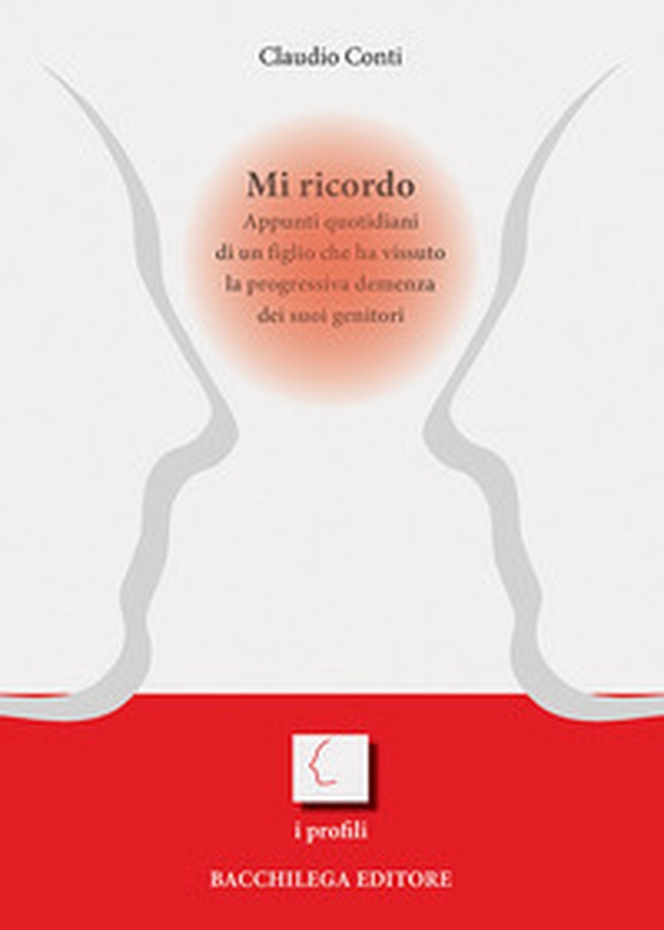 Mi ricordo. Appunti quotidiani di un figlio che ha vissuto la progressiva demenza dei suoi genitori - Librerie.coop Mi ricordo. Appunti quotidiani di un figlio che ha vissuto la progressiva demenza dei suoi genitori - Librerie.coop