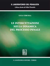 Le intercetta zioni nella dinamica del processo penale - Librerie.coop
