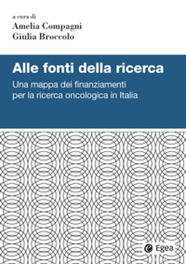 Alle fonti della ricerca. Una mappa dei finanziamenti per la ricerca oncologica in Italia - Librerie.coop Alle fonti della ricerca. Una mappa dei finanziamenti per la ricerca oncologica in Italia - Librerie.coop