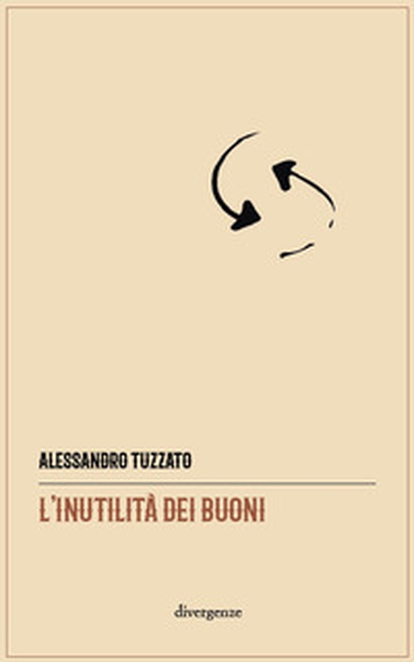 L'inutilità dei buoni - Librerie.coop L'inutilità dei buoni - Librerie.coop