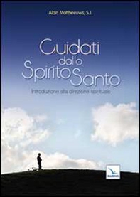 Guidati dallo Spirito Santo. Introduzione alla guida spirituale - Librerie.coop