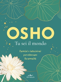 Osho. Tu sei il mondo - Librerie.coop