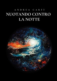 Nuotando contro la notte - Librerie.coop