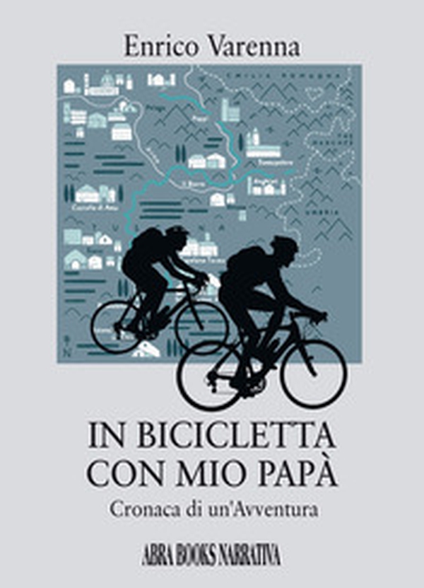 In bicicletta con mio papà. Cronaca di un'avventura - Librerie.coop In bicicletta con mio papà. Cronaca di un'avventura - Librerie.coop