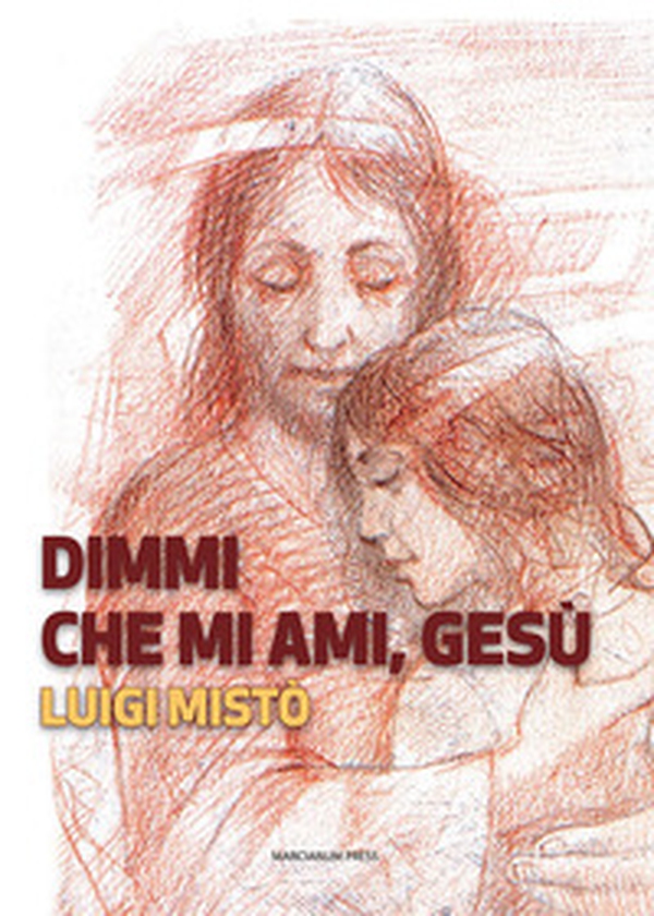 Dimmi che mi ami, Gesù - Librerie.coop Dimmi che mi ami, Gesù - Librerie.coop