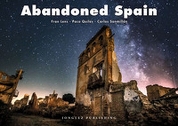 Abandoned Spain. Ediz. italiana e inglese - Librerie.coop Abandoned Spain. Ediz. italiana e inglese - Librerie.coop