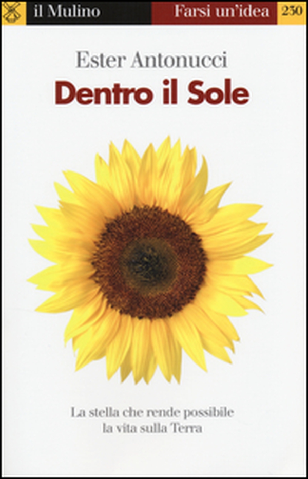 Dentro il sole. La stella che rende possibile la vita sulla terra - Librerie.coop Dentro il sole. La stella che rende possibile la vita sulla terra - Librerie.coop