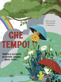 Che tempo! Notizie e curiosità su nuvole, pioggia, neve, vento... - Librerie.coop