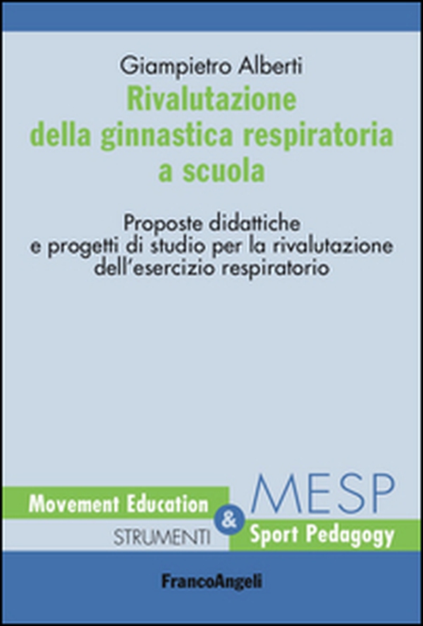 Rivalutazione della ginnastica respiratoria a scuola. Proposte didattiche e progetti di studio per la rivalutazione dell'esercizio respiratorio - Librerie.coop Rivalutazione della ginnastica respiratoria a scuola. Proposte didattiche e progetti di studio per la rivalutazione dell'esercizio respiratorio - Librerie.coop