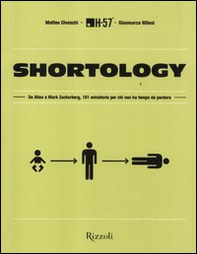 Shortology. Da Alien a Mark Zuckerberg, 101 ministorie per chi non ha tempo da perdere - Librerie.coop