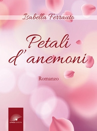 Petali d'anemoni - Librerie.coop Petali d'anemoni - Librerie.coop