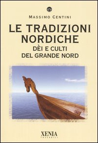Le tradizioni nordiche. Dèi e culti del grande nord - Librerie.coop