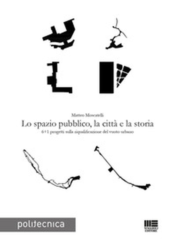 Lo spazio pubblico, la città e la storia - Librerie.coop Lo spazio pubblico, la città e la storia - Librerie.coop