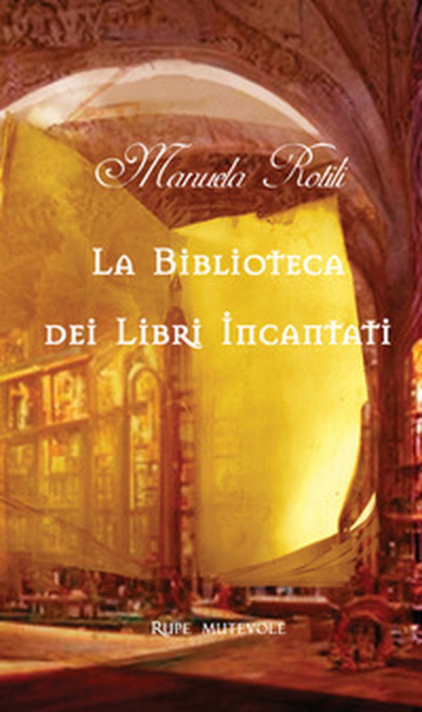 La biblioteca dei libri incantati - Librerie.coop La biblioteca dei libri incantati - Librerie.coop