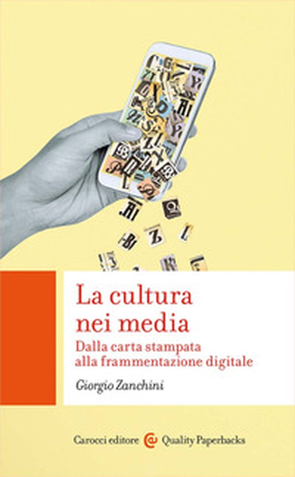 La cultura nei media. Dalla carta stampata alla frammentazione digitale - Librerie.coop La cultura nei media. Dalla carta stampata alla frammentazione digitale - Librerie.coop