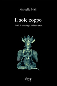 Il sole zoppo. Studi di mitologia indoeuropea - Librerie.coop