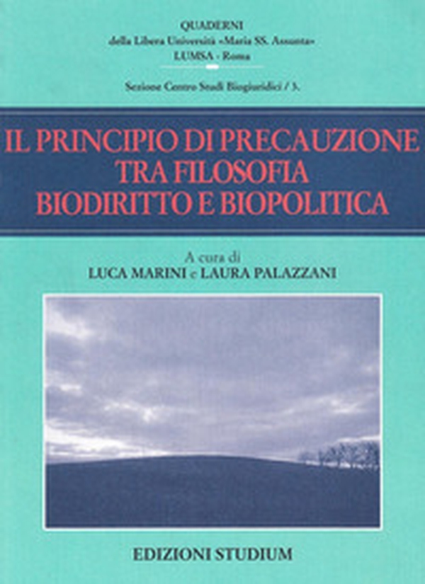 Il principio di precauzione tra filosofia, biodiritto e biopolitica - Librerie.coop Il principio di precauzione tra filosofia, biodiritto e biopolitica - Librerie.coop