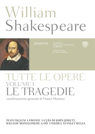 William Shakespeare. Tutte le opere. Vol. I. Le tragedie - Librerie.coop William Shakespeare. Tutte le opere. Vol. I. Le tragedie - Librerie.coop