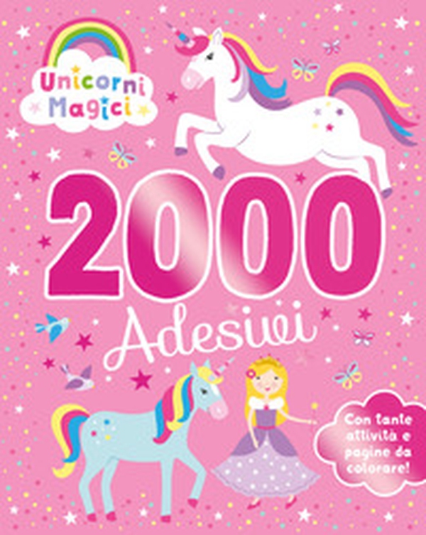 Unicorni magici. 2000 adesivi - Librerie.coop Unicorni magici. 2000 adesivi - Librerie.coop