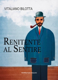 Renitente al sentire - Librerie.coop