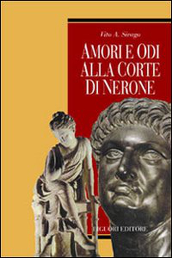 Amori e odi alla corte di Nerone - Librerie.coop