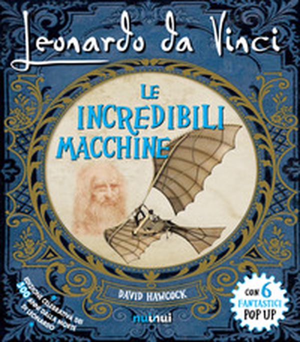 Leonardo da Vinci. Le incredibili macchine. Libro pop-up - Librerie.coop Leonardo da Vinci. Le incredibili macchine. Libro pop-up - Librerie.coop