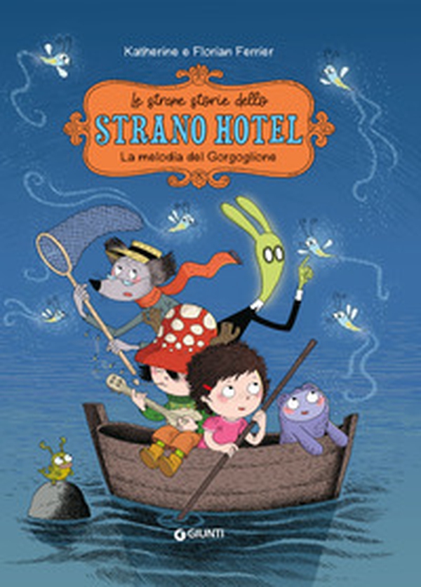 La melodia del gorgoglione. Le strane storie dello Strano Hotel - Vol. 2 - Librerie.coop La melodia del gorgoglione. Le strane storie dello Strano Hotel - Vol. 2 - Librerie.coop