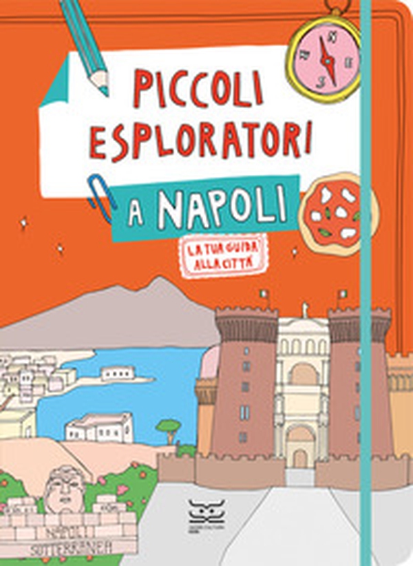 Piccoli esploratori a Napoli. La tua guida alla città - Librerie.coop Piccoli esploratori a Napoli. La tua guida alla città - Librerie.coop