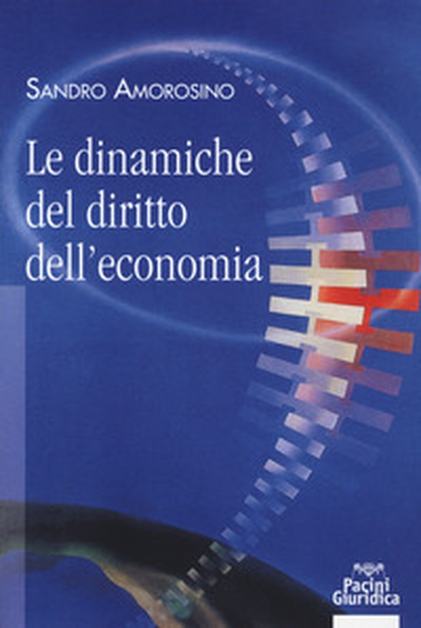 Le dinamiche del diritto dell'economia - Librerie.coop Le dinamiche del diritto dell'economia - Librerie.coop