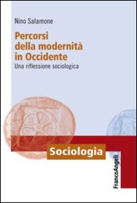 Percorsi della modernità in Occidente. Una riflessione sociologica - Librerie.coop